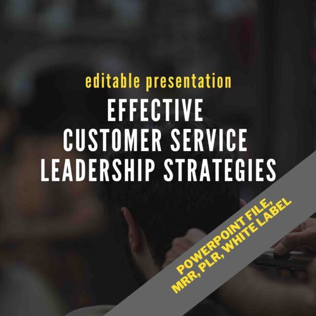 Customer Service - Effective Leadership Strategies - Editable PowerPoint Presentation with MRR